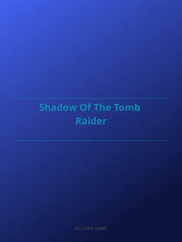 Shadow of the Tomb Raider